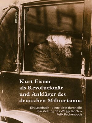 cover image of Kurt Eisner als Revolutionär und Ankläger des deutschen Militarismus